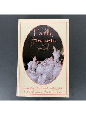 Family Secrets: A Southern Heritage Cookbook By Hilda Cooper 2001 Paperback